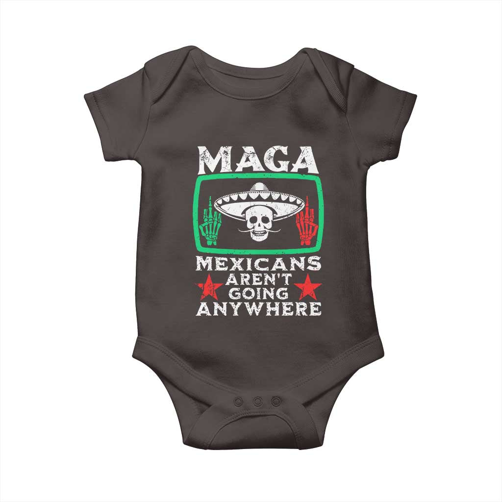 Mexicans Aren’t Going Anywhere Baby Onesie