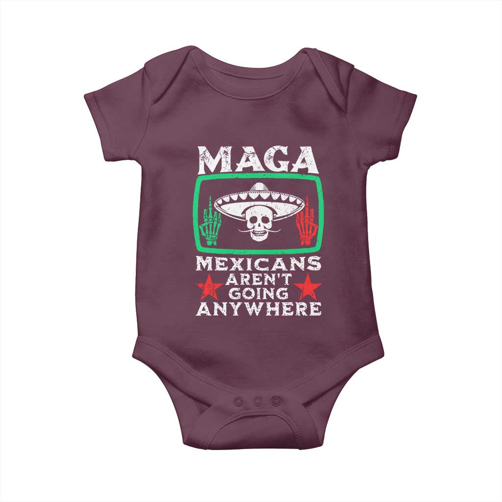 Mexicans Aren’t Going Anywhere Baby Onesie
