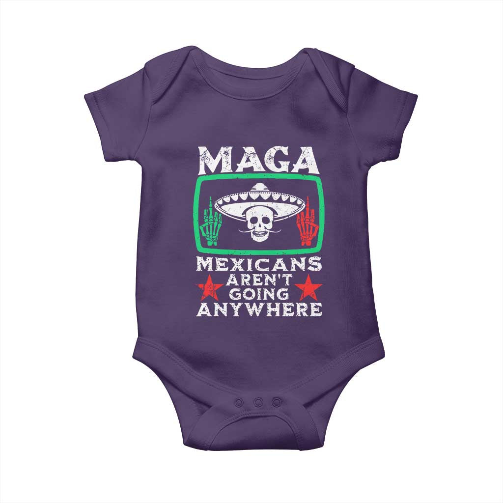 Mexicans Aren’t Going Anywhere Baby Onesie