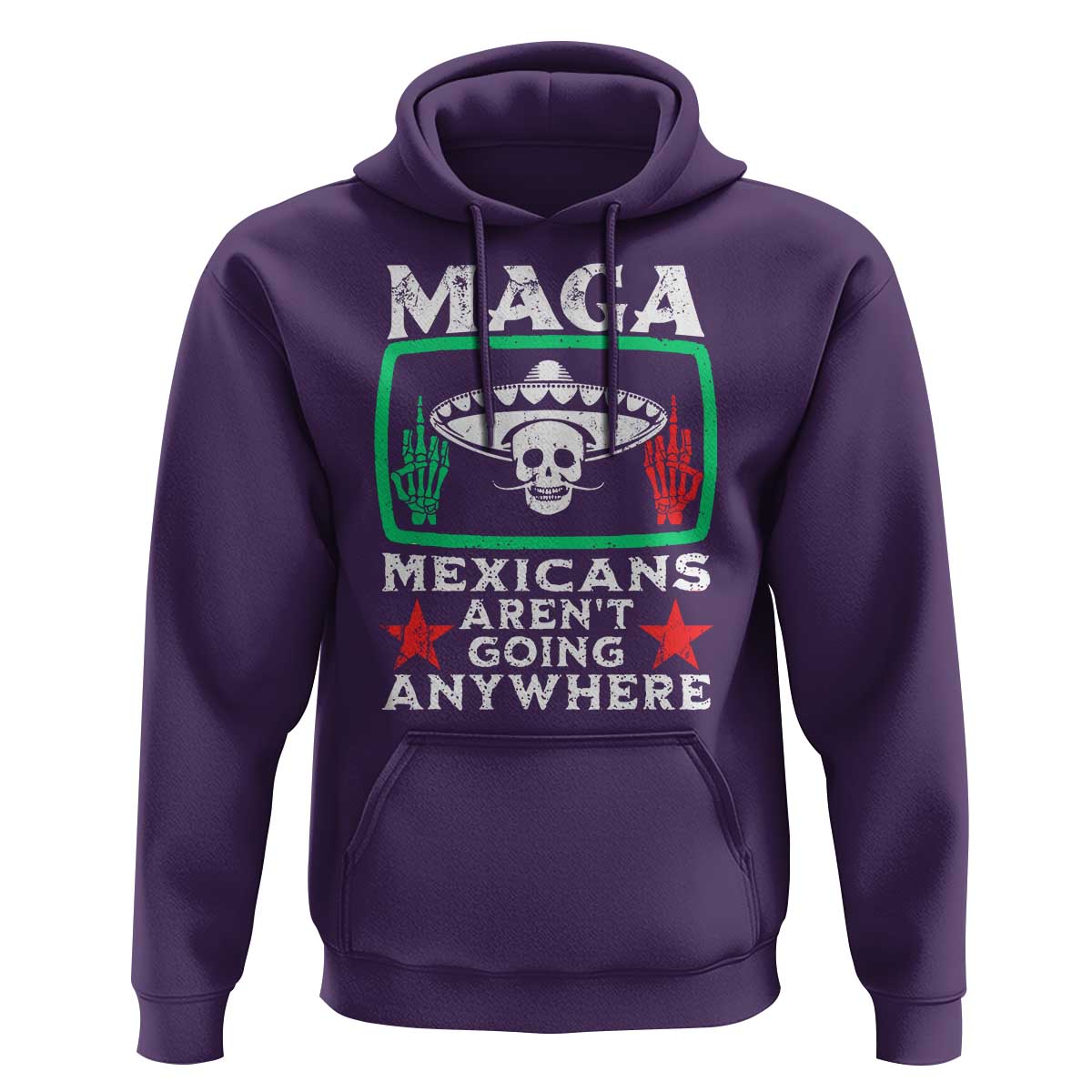 Mexicans Aren’t Going Anywhere Hoodie