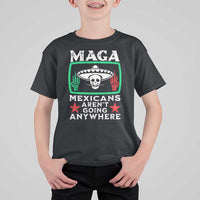 Mexicans Aren’t Going Anywhere T Shirt For Kid