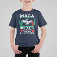 Mexicans Aren’t Going Anywhere T Shirt For Kid