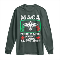 Mexicans Aren’t Going Anywhere Long Sleeve Shirt