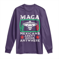 Mexicans Aren’t Going Anywhere Long Sleeve Shirt