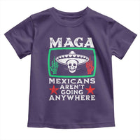 Mexicans Aren’t Going Anywhere Toddler T Shirt