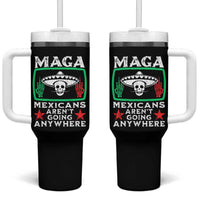 Mexicans Aren’t Going Anywhere Tumbler With Handle