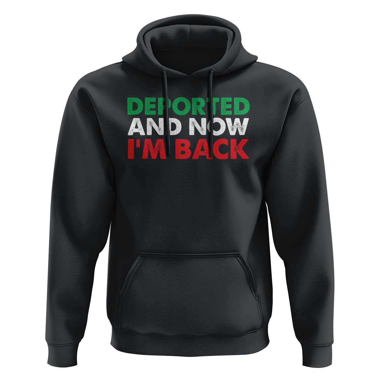 Deported And Now I'm Back Hoodie