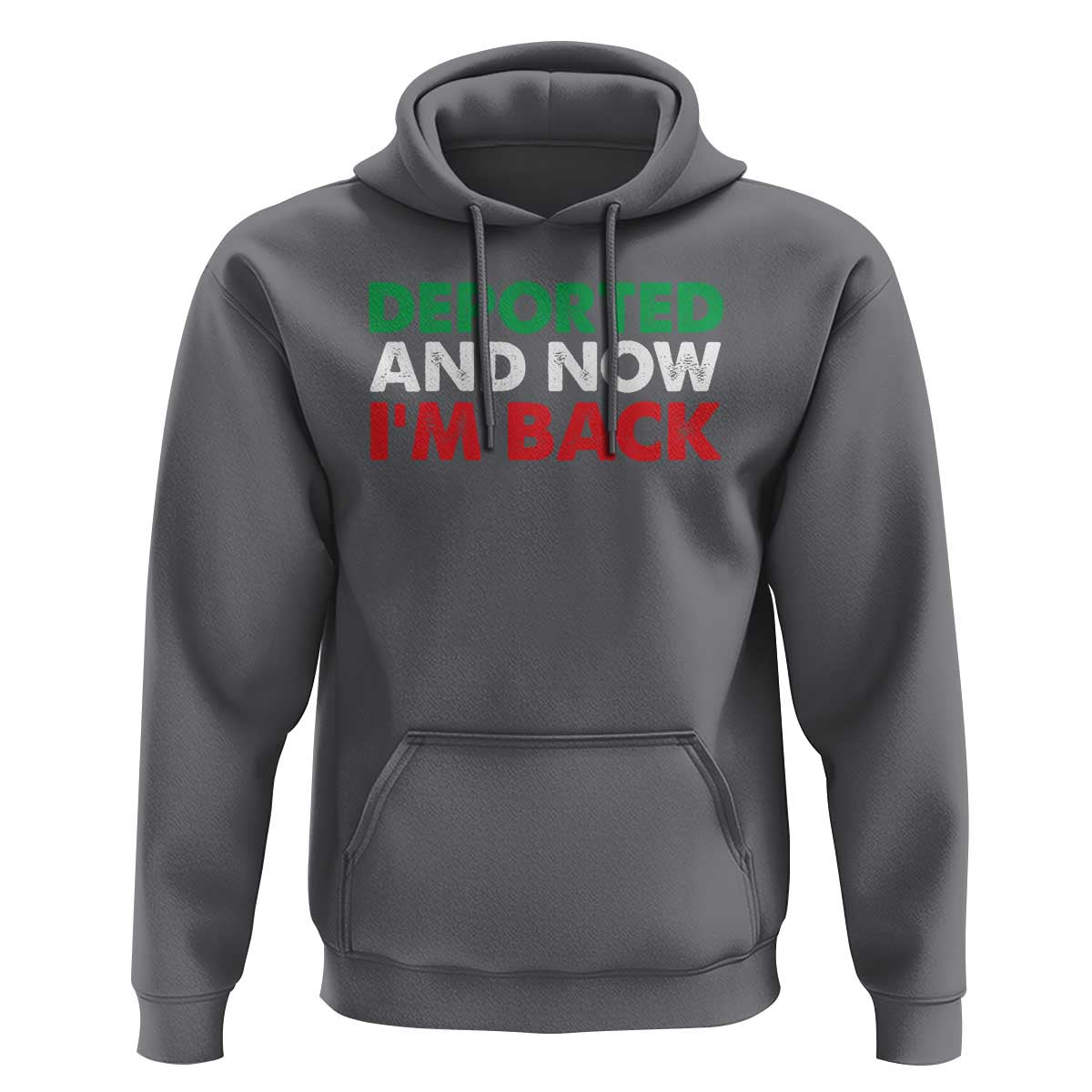 Deported And Now I'm Back Hoodie