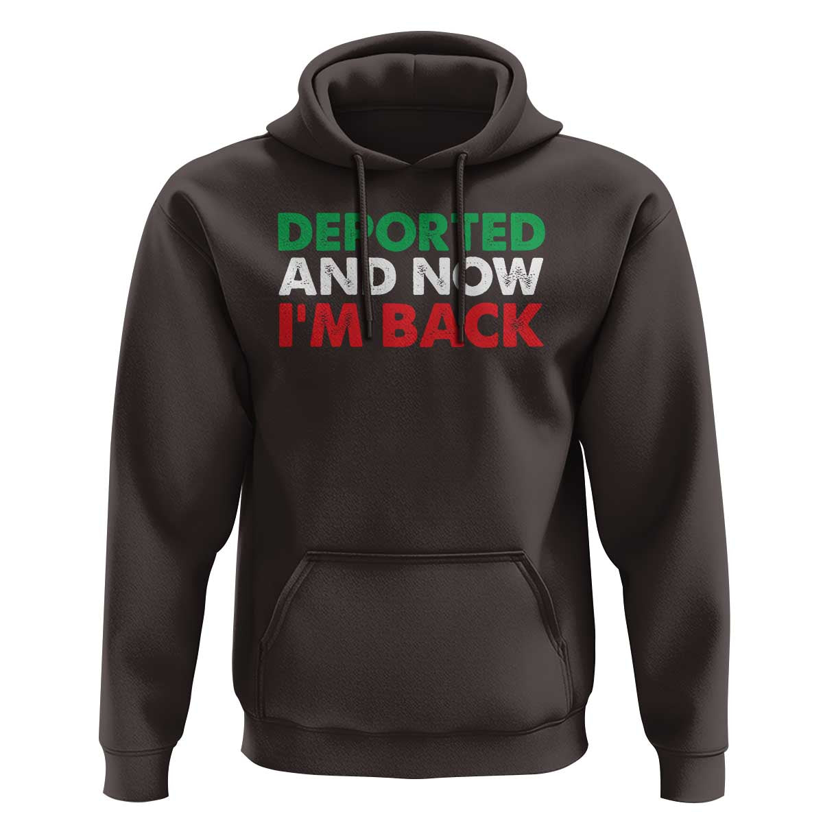 Deported And Now I'm Back Hoodie