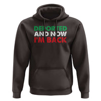 Deported And Now I'm Back Hoodie