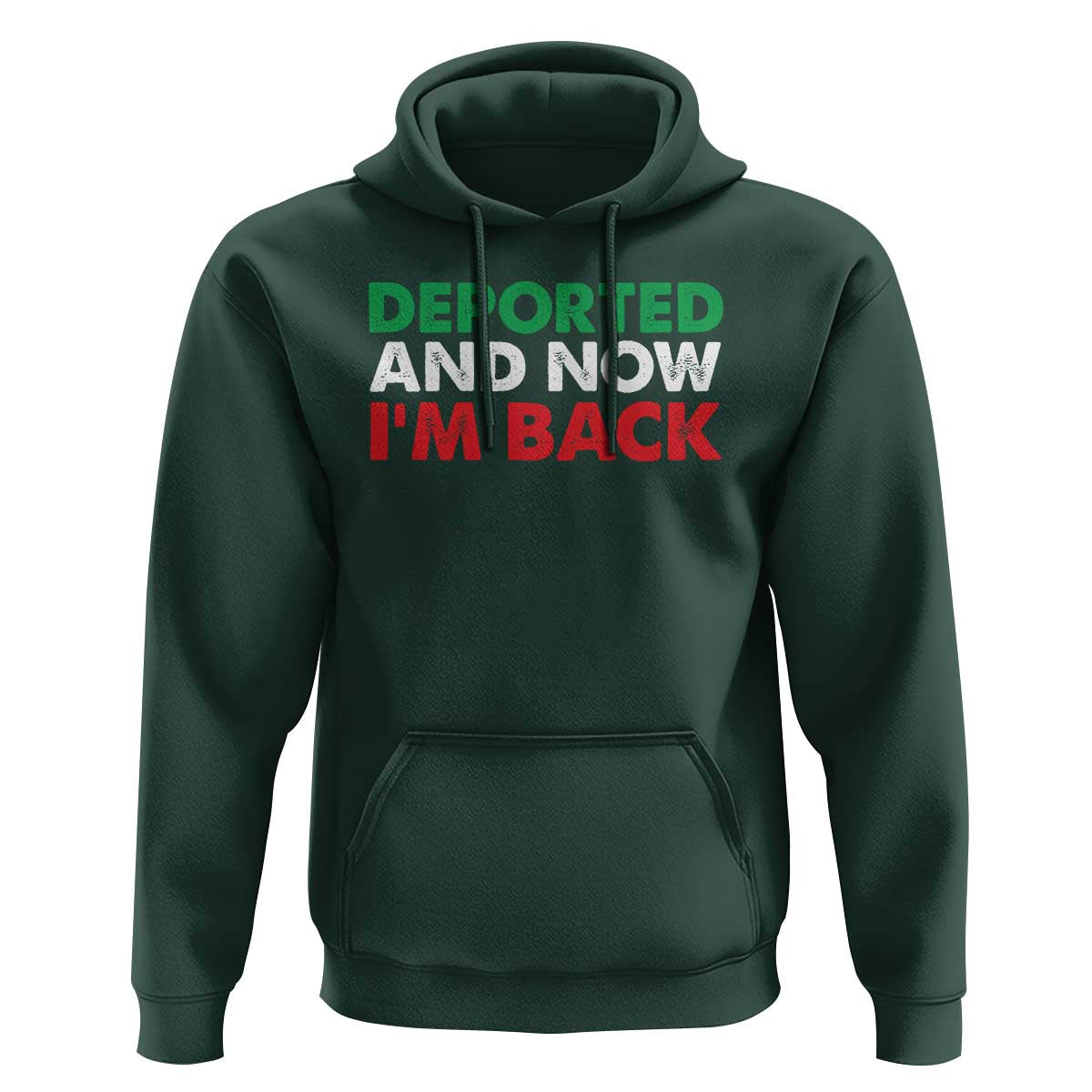 Deported And Now I'm Back Hoodie