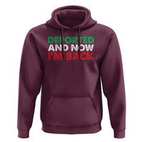 Deported And Now I'm Back Hoodie