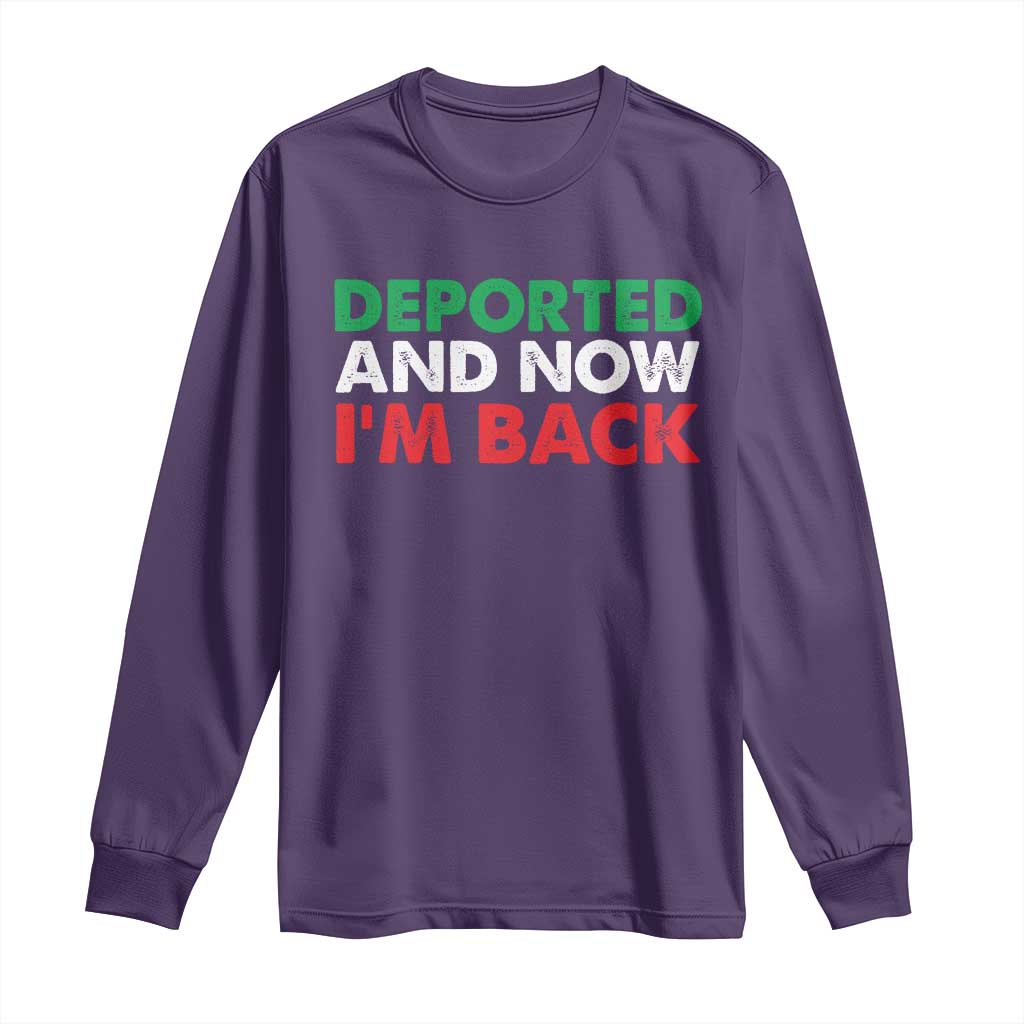 Deported And Now I'm Back Long Sleeve Shirt