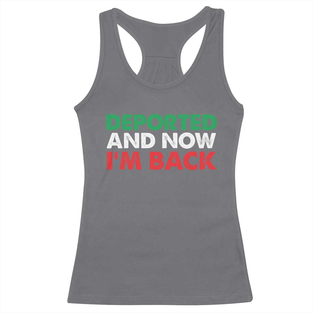 Deported And Now I'm Back Racerback Tank Top