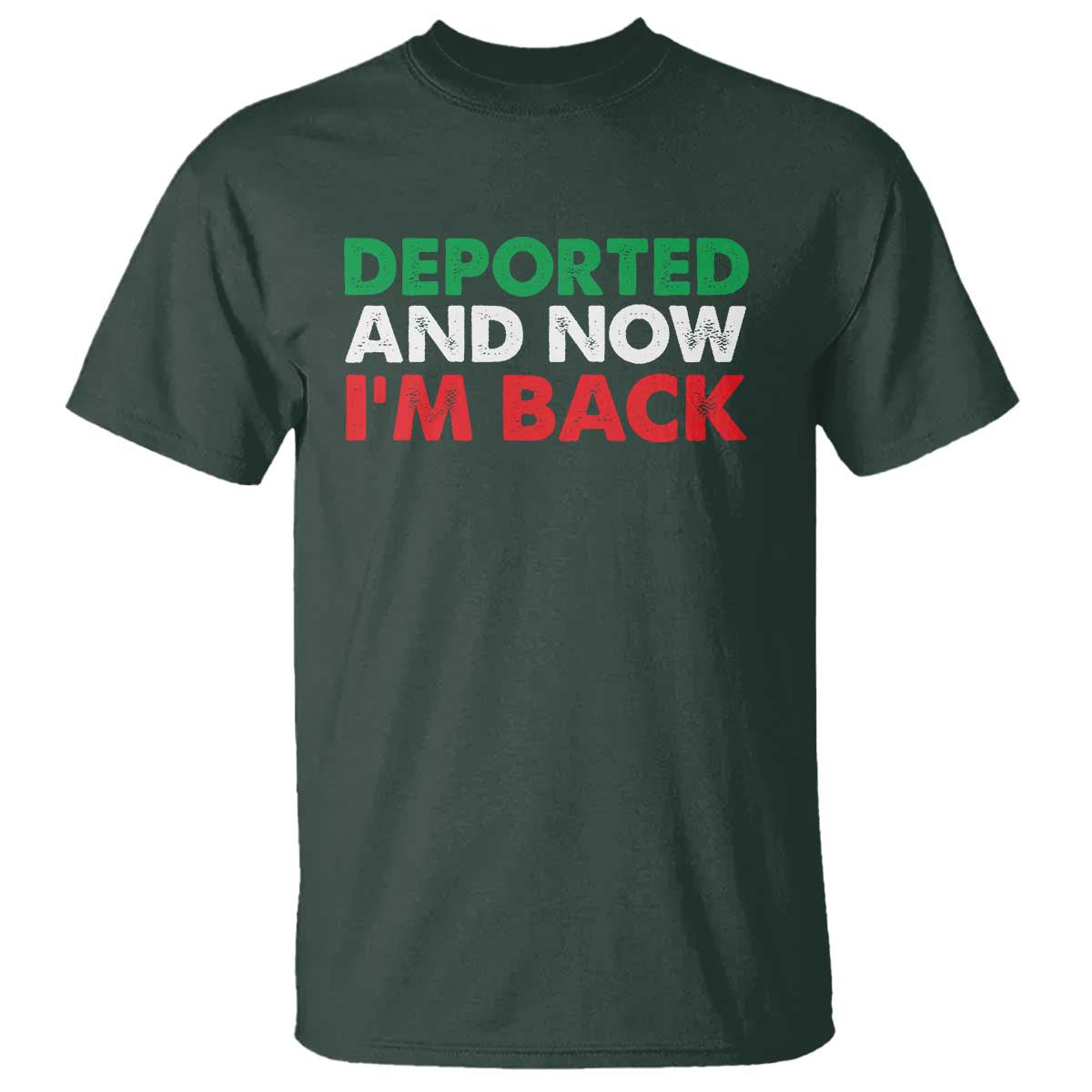 Deported And Now I'm Back T Shirt