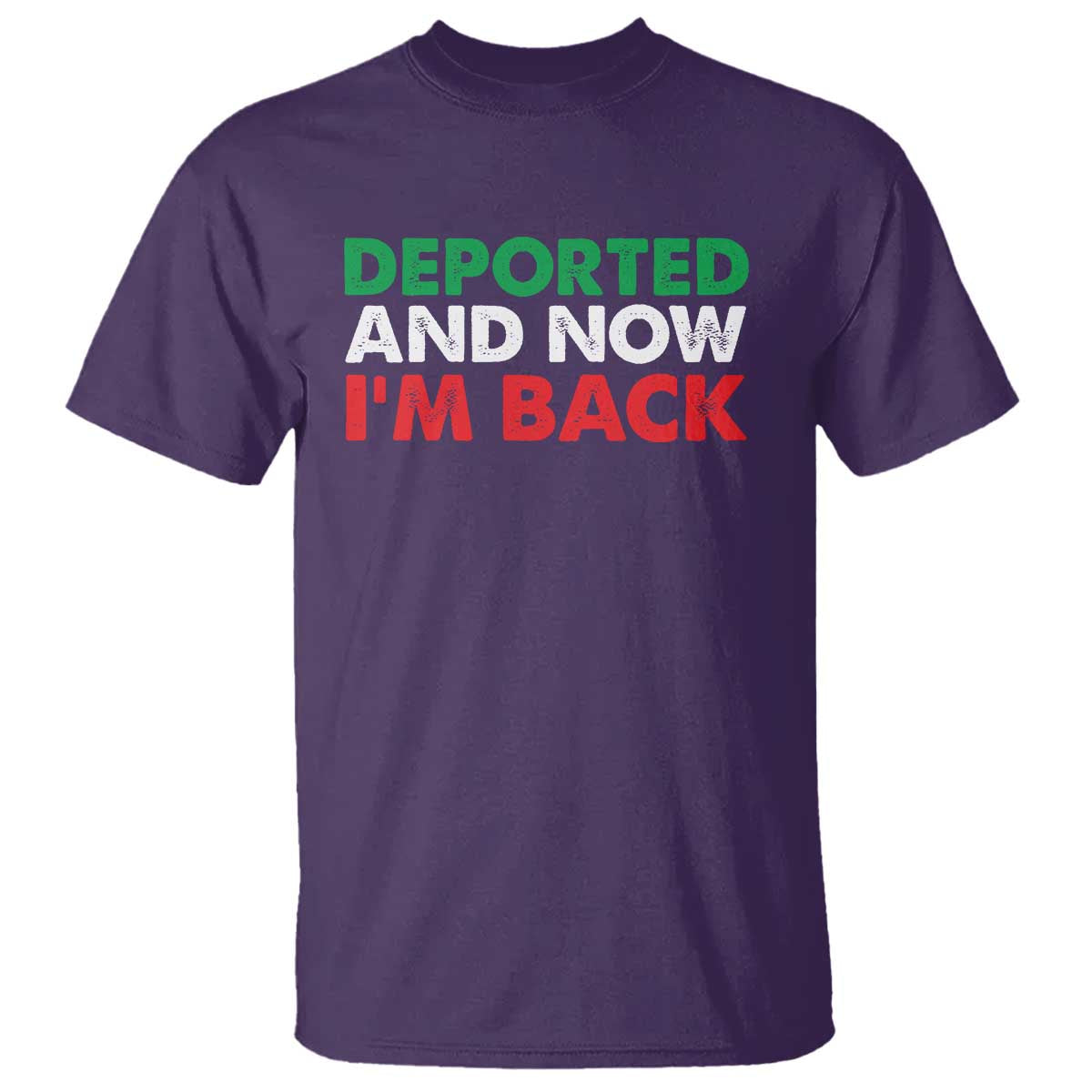 Deported And Now I'm Back T Shirt