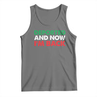 Deported And Now I'm Back Tank Top