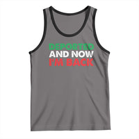 Deported And Now I'm Back Tank Top