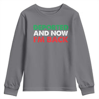 Deported And Now I'm Back Youth Sweatshirt