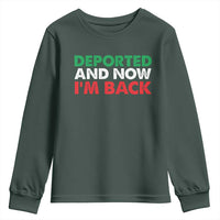 Deported And Now I'm Back Youth Sweatshirt