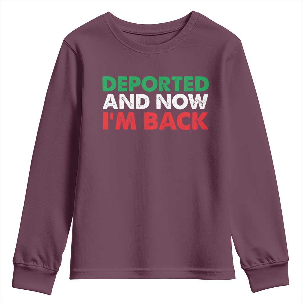 Deported And Now I'm Back Youth Sweatshirt