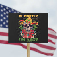 Deported And Now I'm Back Protest Sign Funny Mexican Sugar Skull - Wonder Print Shop