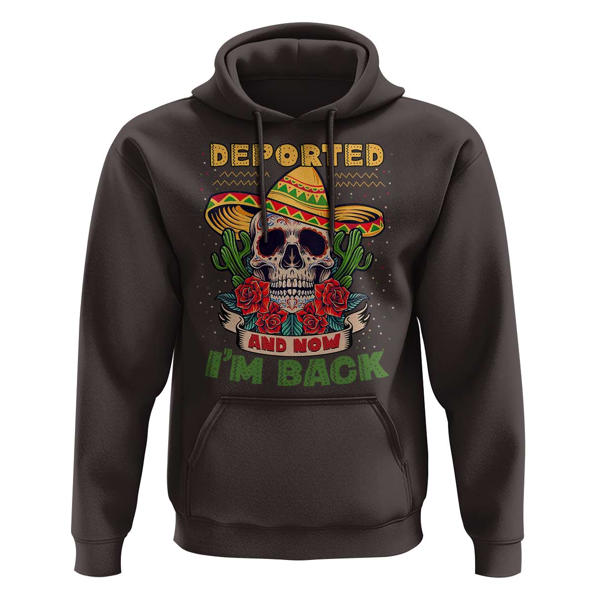 Deported And Now I'm Back Hoodie Funny Mexican Sugar Skull