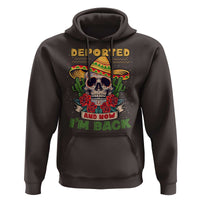 Deported And Now I'm Back Hoodie Funny Mexican Sugar Skull