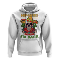 Deported And Now I'm Back Hoodie Funny Mexican Sugar Skull