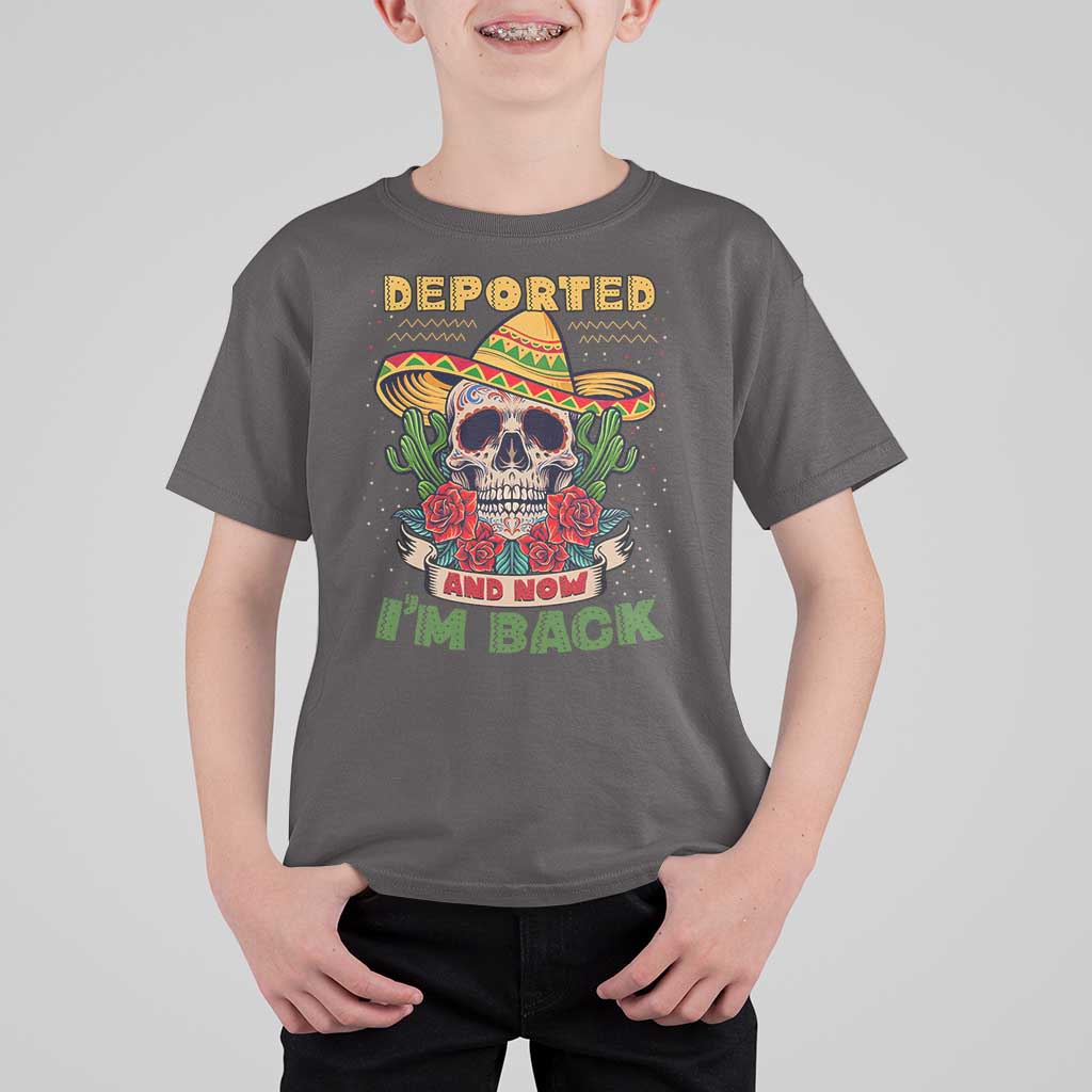 Deported And Now I'm Back T Shirt For Kid Funny Mexican Sugar Skull