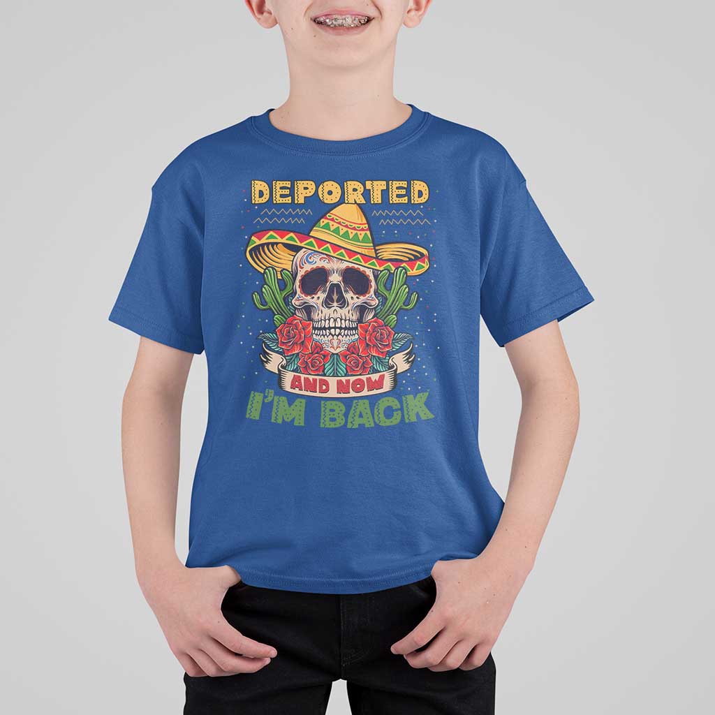 Deported And Now I'm Back T Shirt For Kid Funny Mexican Sugar Skull