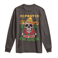 Deported And Now I'm Back Long Sleeve Shirt Funny Mexican Sugar Skull