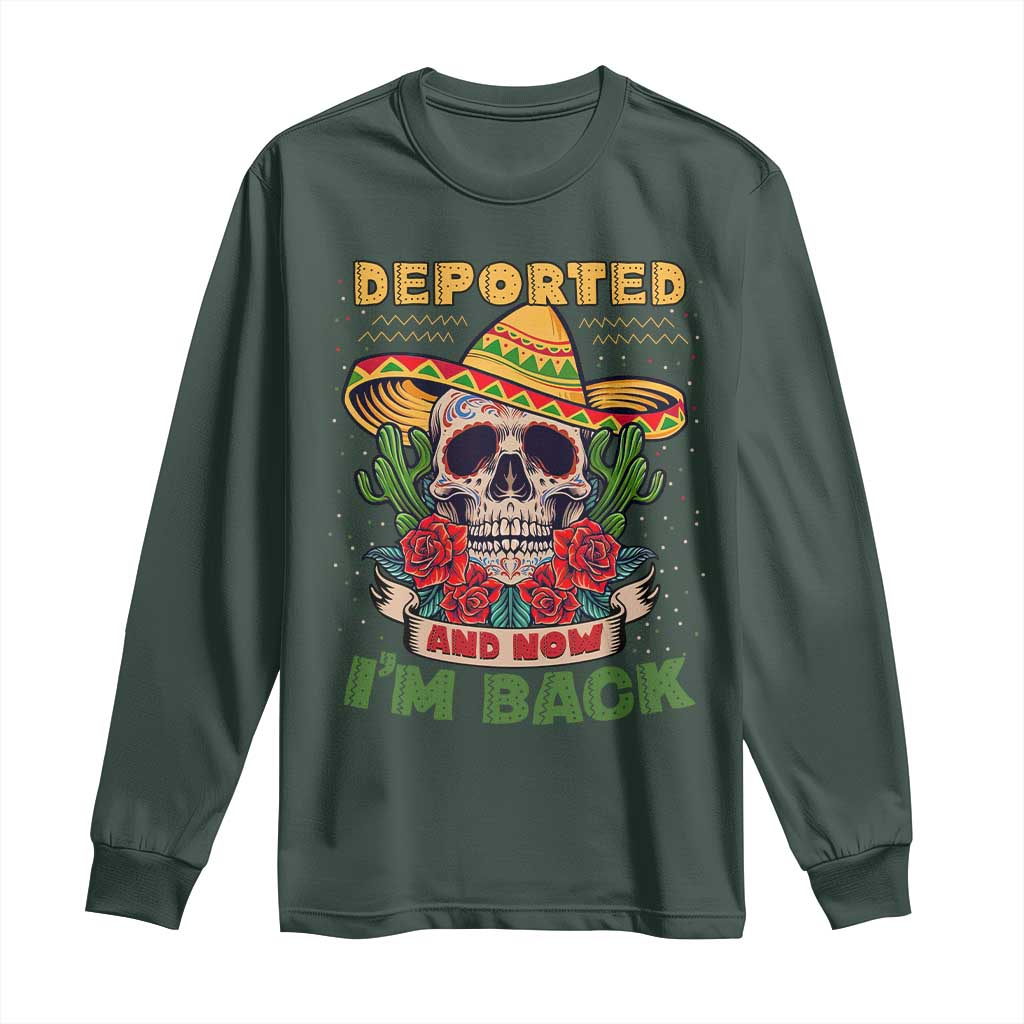 Deported And Now I'm Back Long Sleeve Shirt Funny Mexican Sugar Skull