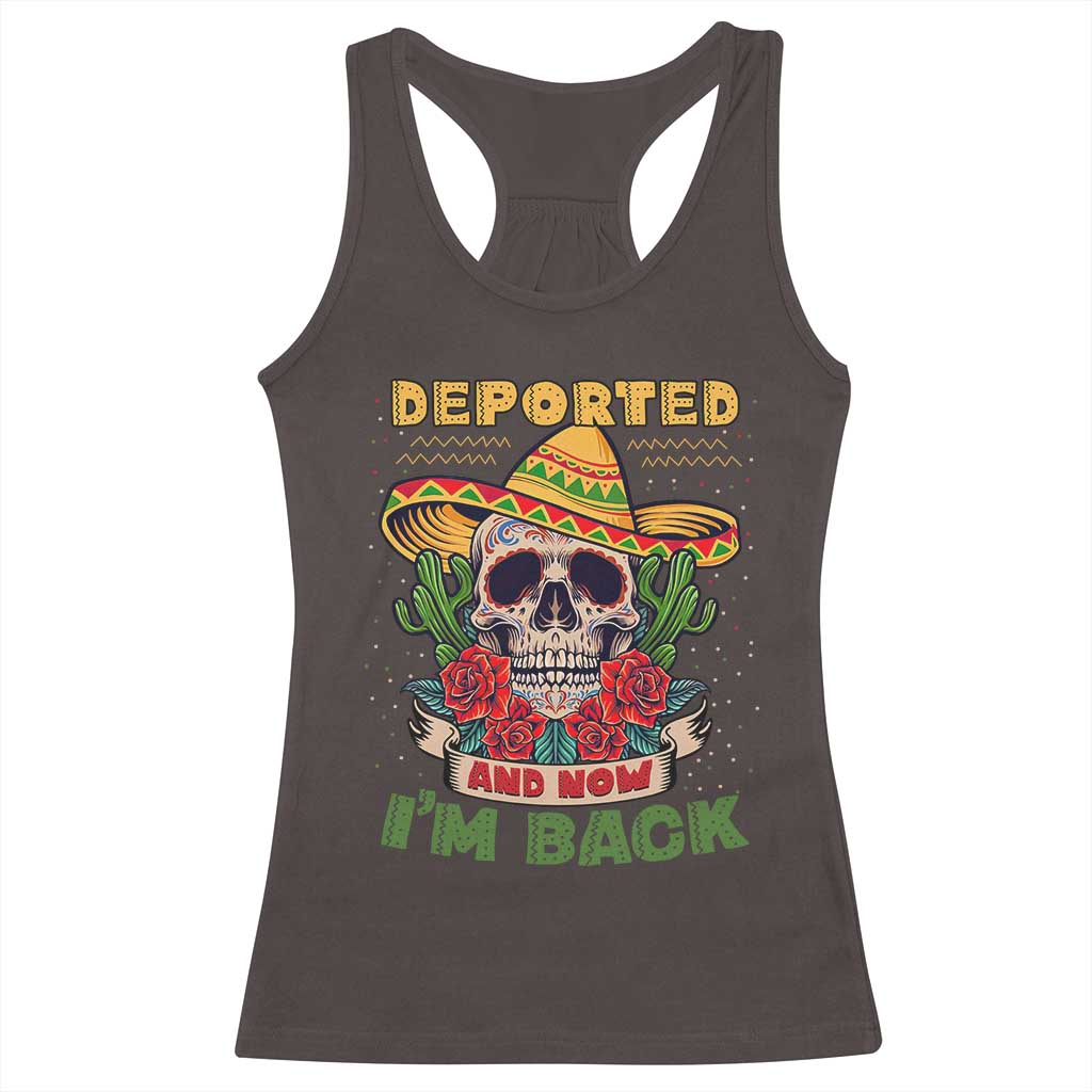 Deported And Now I'm Back Racerback Tank Top Funny Mexican Sugar Skull