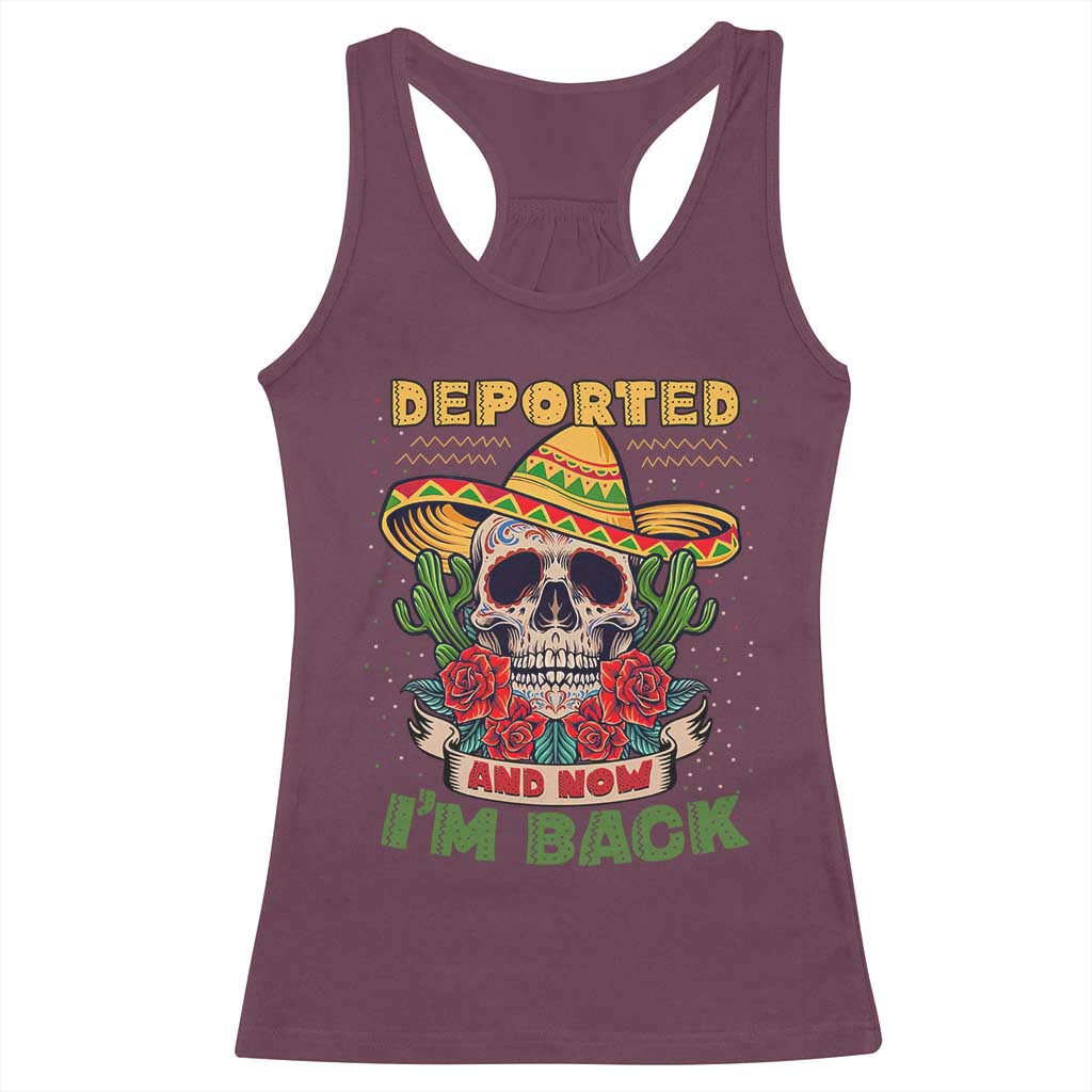 Deported And Now I'm Back Racerback Tank Top Funny Mexican Sugar Skull