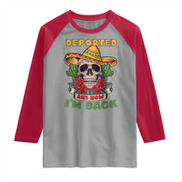 Deported And Now I'm Back Raglan Shirt Funny Mexican Sugar Skull