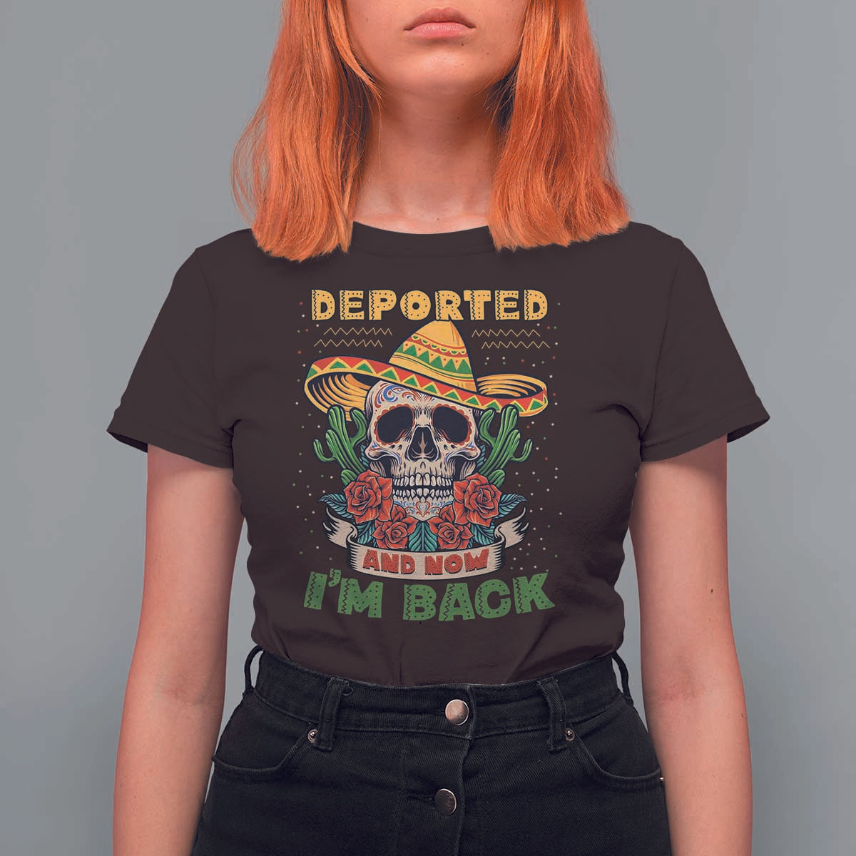 Deported And Now I'm Back T Shirt For Women Funny Mexican Sugar Skull