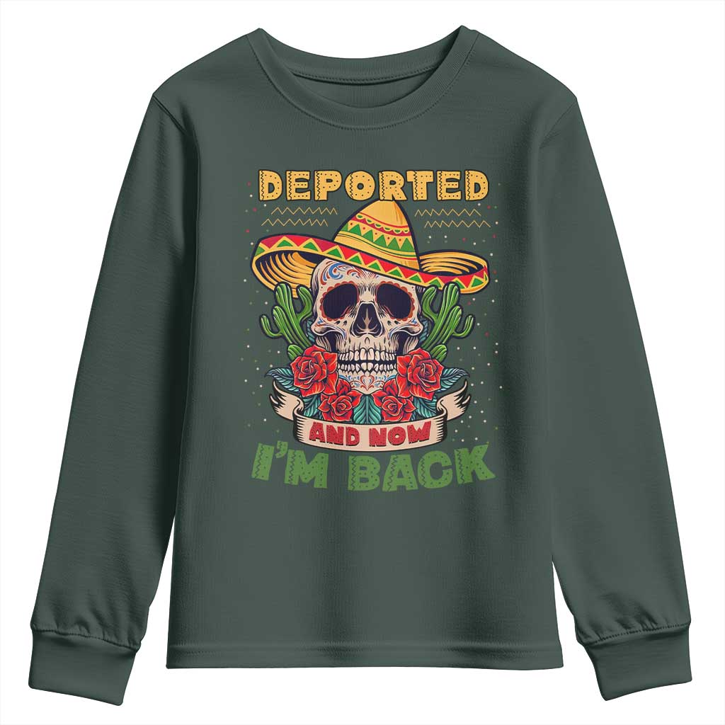 Deported And Now I'm Back Youth Sweatshirt Funny Mexican Sugar Skull