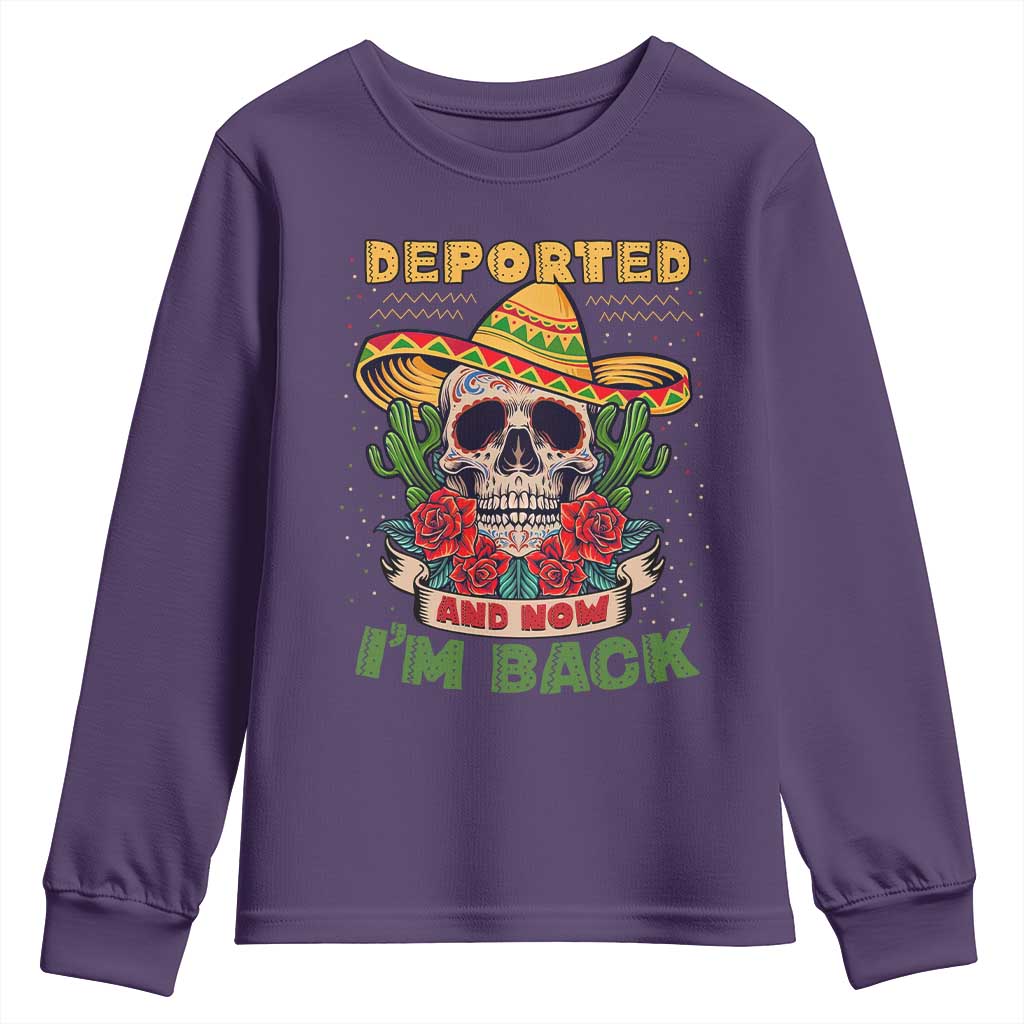 Deported And Now I'm Back Youth Sweatshirt Funny Mexican Sugar Skull