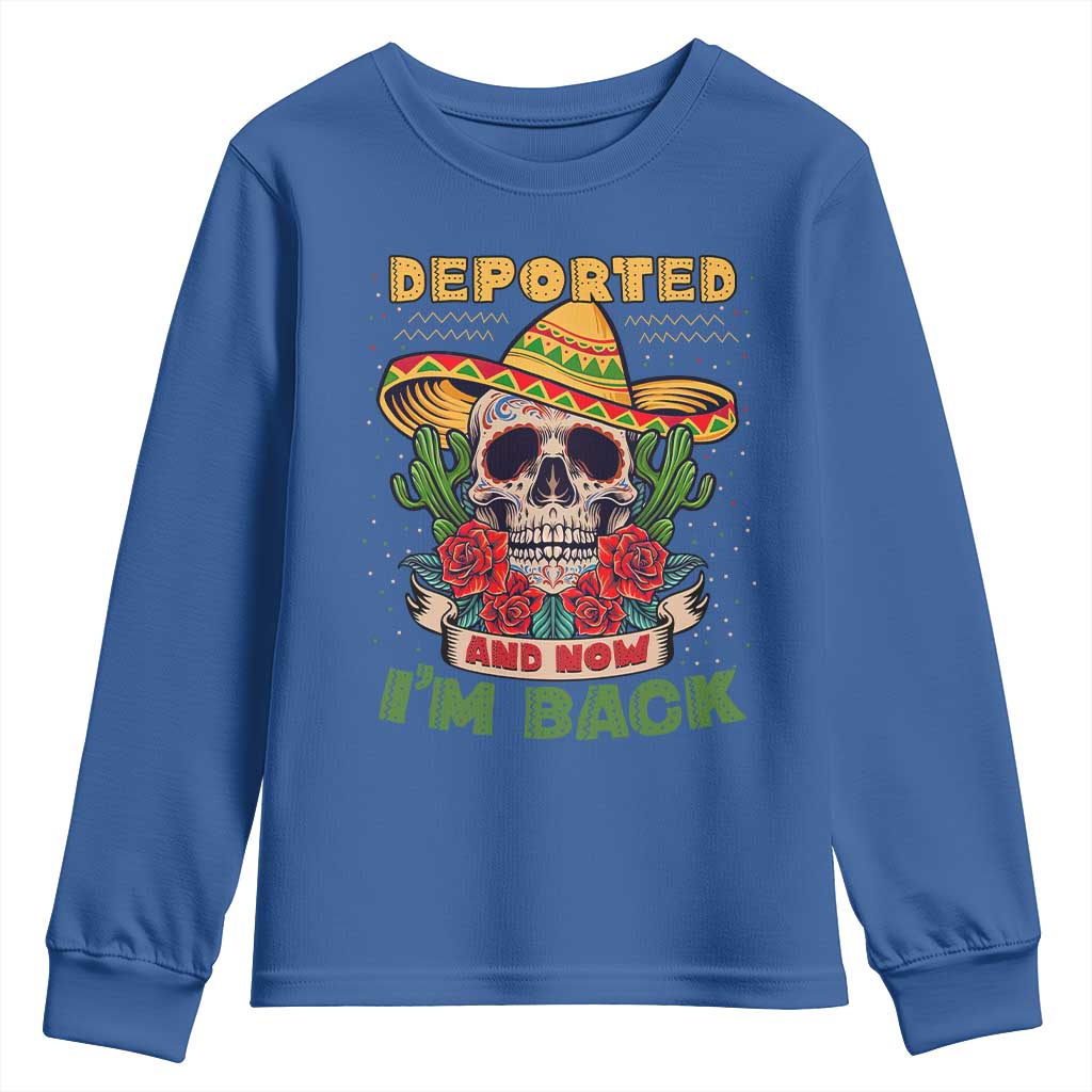 Deported And Now I'm Back Youth Sweatshirt Funny Mexican Sugar Skull