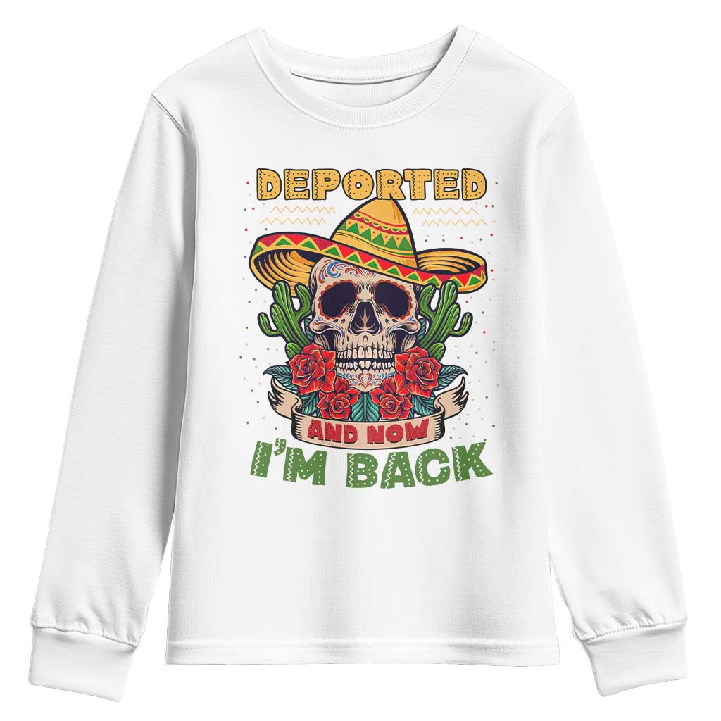Deported And Now I'm Back Youth Sweatshirt Funny Mexican Sugar Skull
