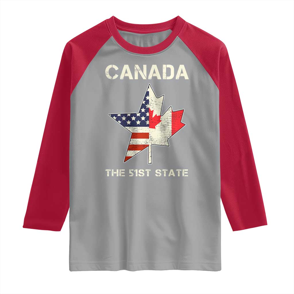 Canada The 51st State Raglan Shirt Maple Canadian American Flag