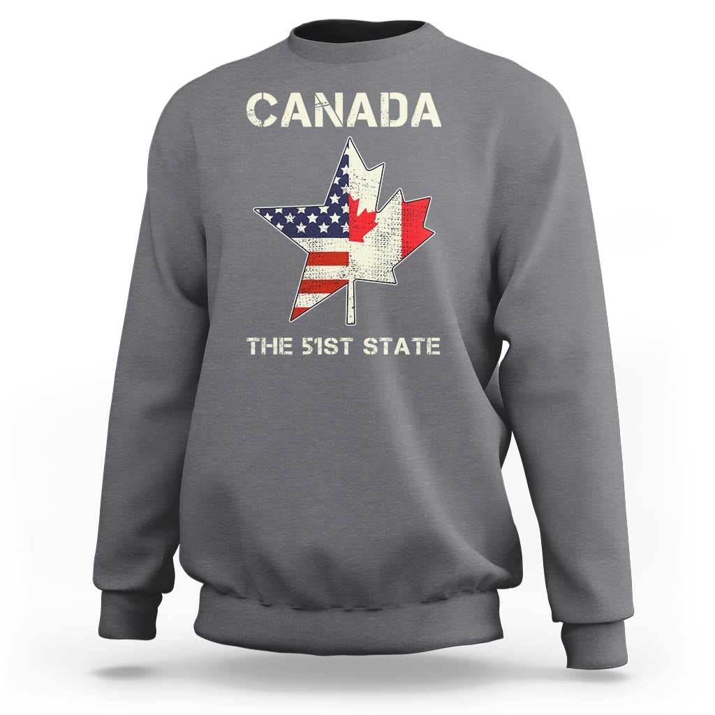 Canada The 51st State Sweatshirt Maple Canadian American Flag
