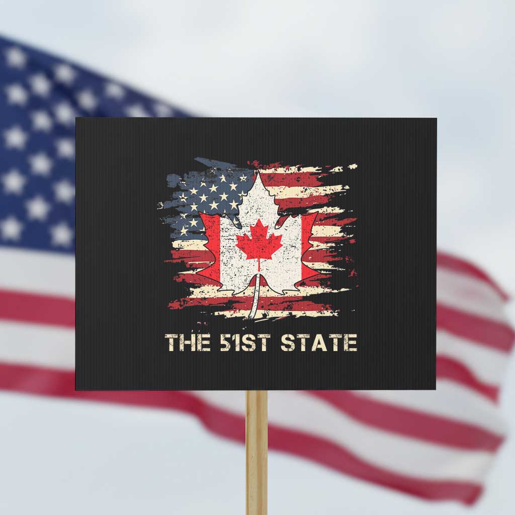 Canada The 51st State Protest Sign Canadian Maple American Flag - Wonder Print Shop