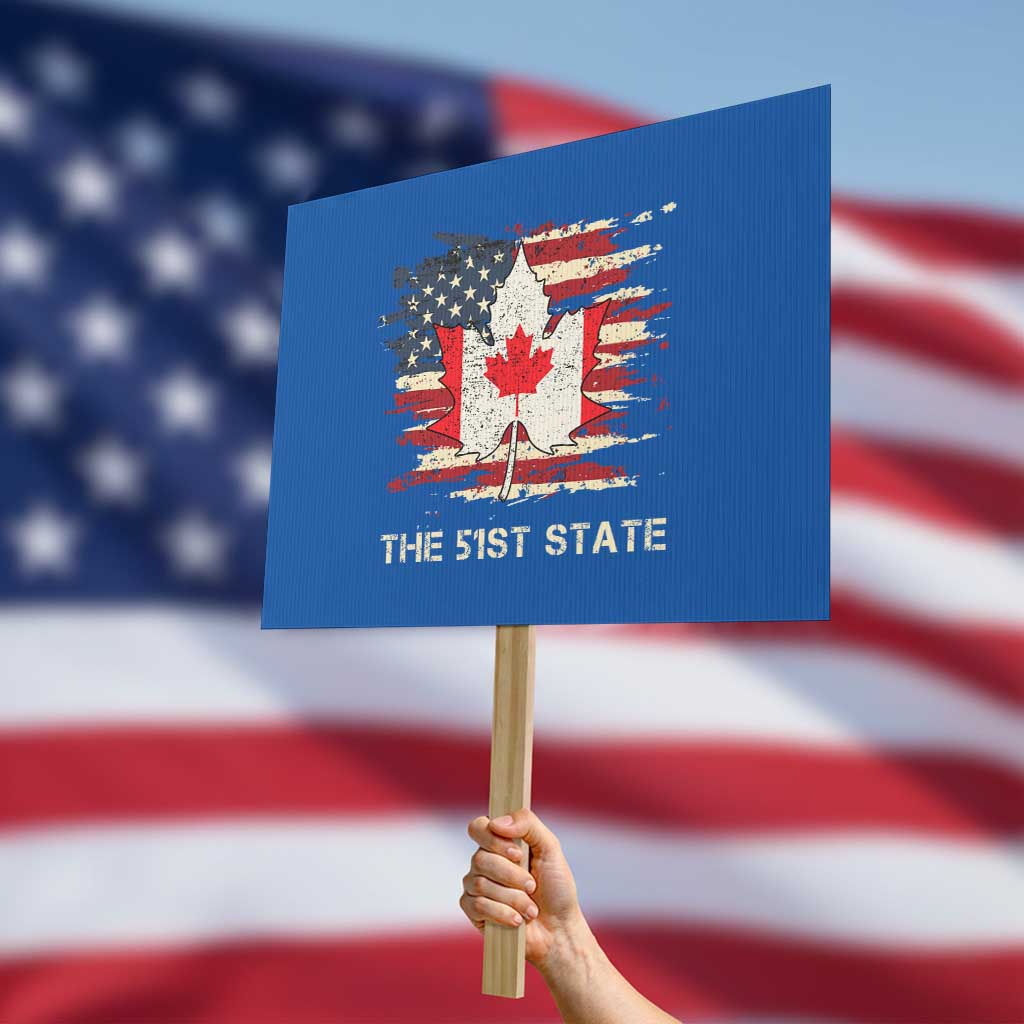 Canada The 51st State Protest Sign Canadian Maple American Flag - Wonder Print Shop