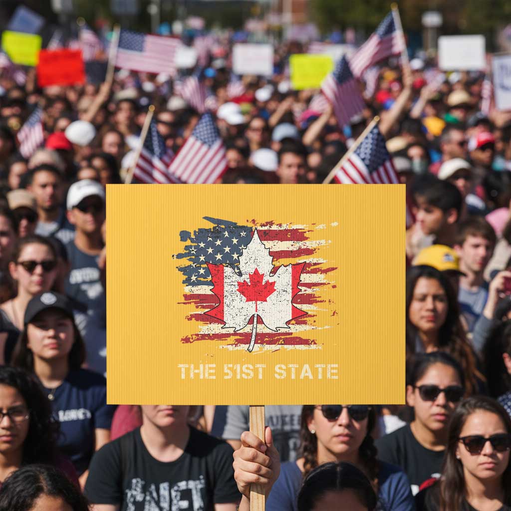 Canada The 51st State Protest Sign Canadian Maple American Flag - Wonder Print Shop