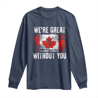 Canadian Pride Long Sleeve Shirt We’re Great Without You Canada Flag