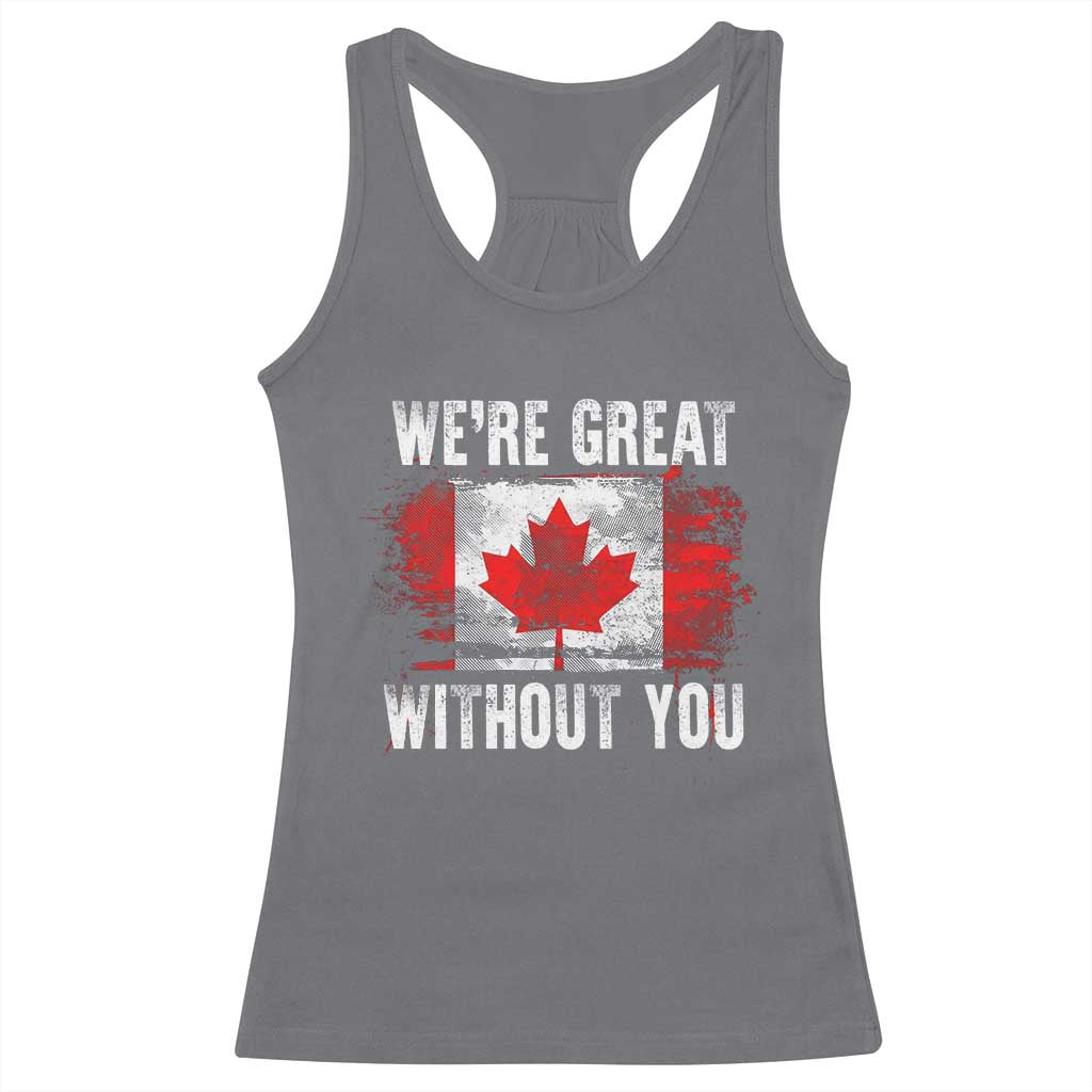 Canadian Pride Racerback Tank Top We’re Great Without You Canada Flag