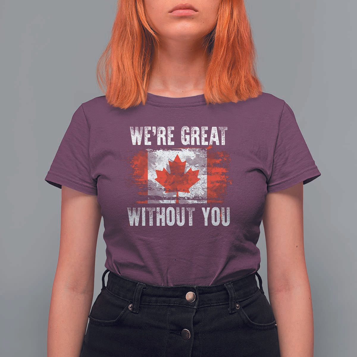 Canadian Pride T Shirt For Women We’re Great Without You Canada Flag