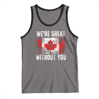 Canadian Pride Tank Top We’re Great Without You Canada Flag